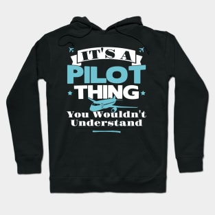 It's A Pilot Thing You Wouldn't Understand - Aviation Flight product Hoodie